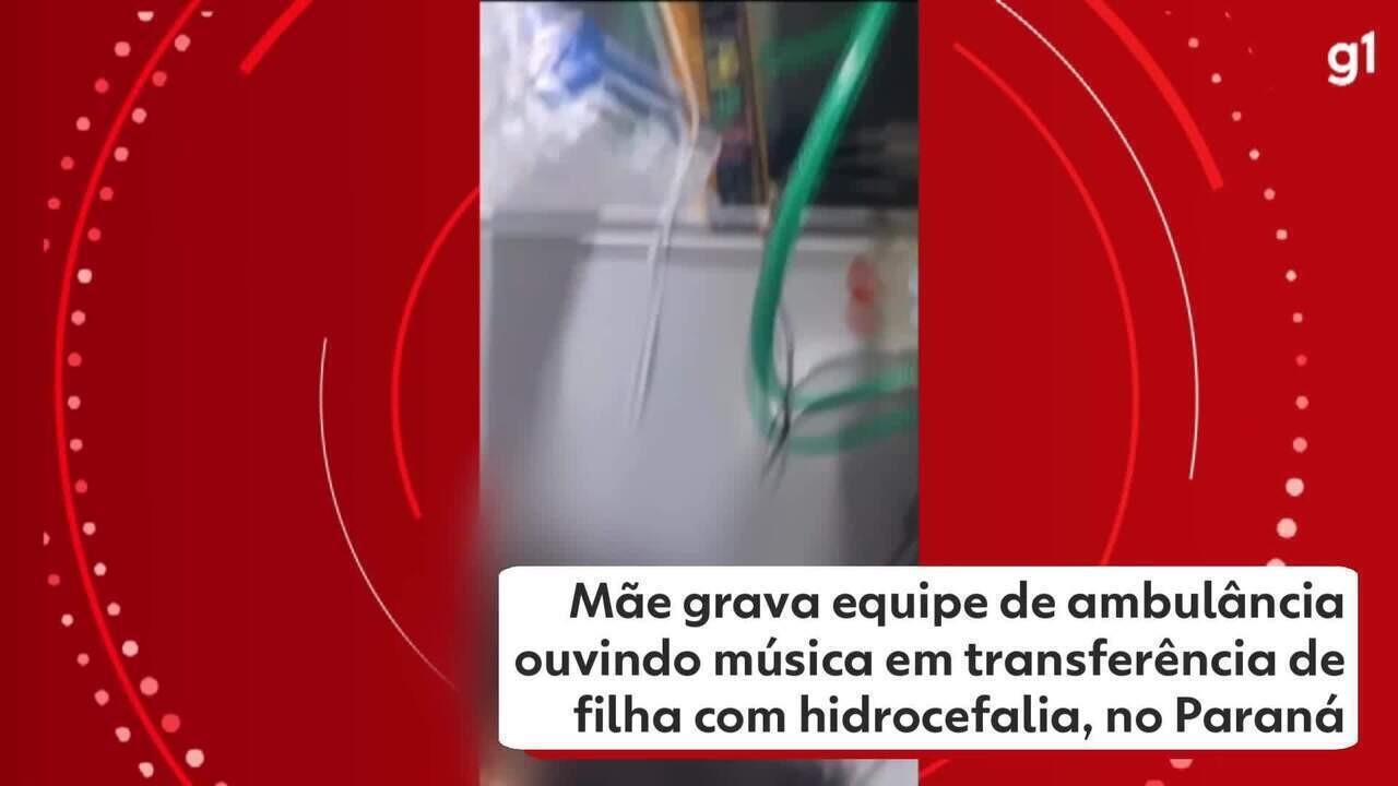 Mãe grava equipe de ambulância ouvindo música alta durante transferência de filha com hidrocefalia, no Paraná: 'Eu não estava acreditando'