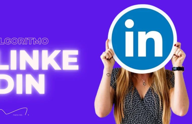 ▷ Revelando Como Funciona o Algoritmo do LinkedIn em 2025